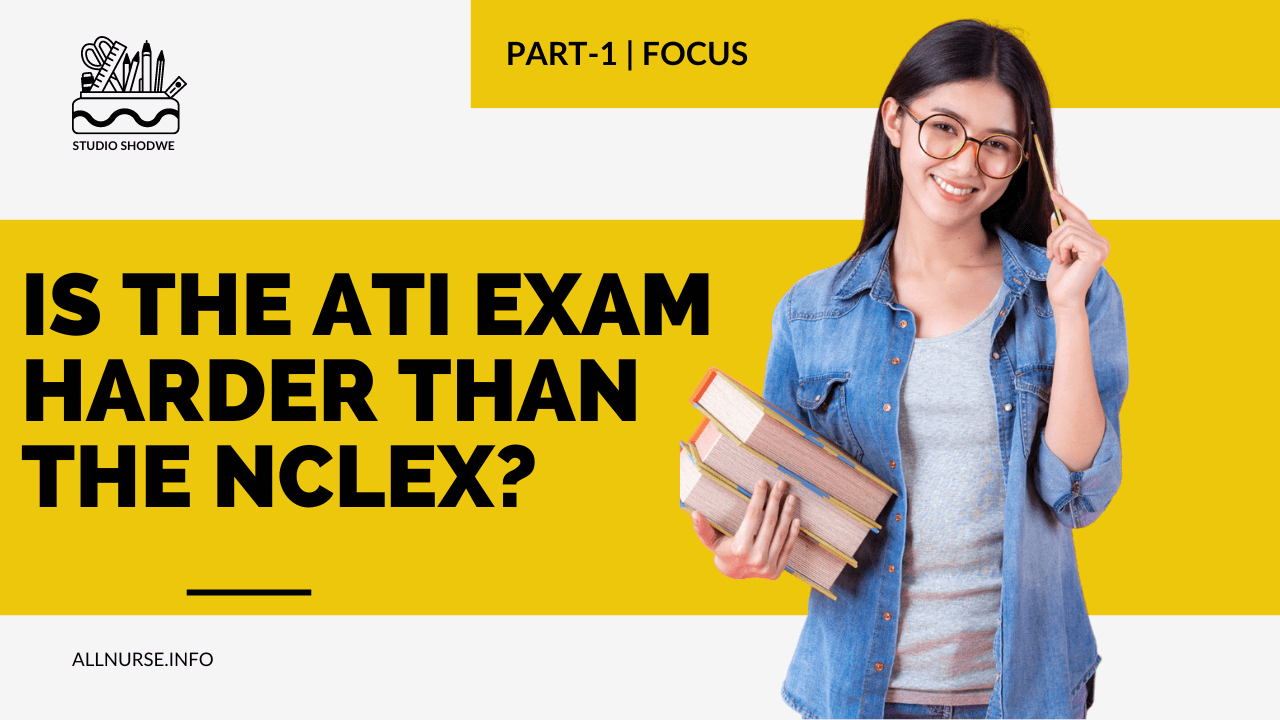 Is the ATI Exam Harder Than the NCLEX?